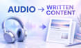 repurpose your audio into written content with SEO