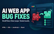 fix small bugs in your ai generated web app