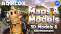 build your roblox map and models