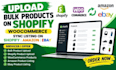 upload bulk products on shopify woocommerce sync listing on shopify amazon ebay