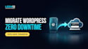 migrate, transfer, clone or move your wordpress website