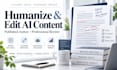 humanize ai content, rewrite ai text, and professionally edit your content