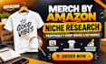 do merch by amazon niche research to find profitable tshirt niches