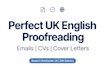 do proofreading and rewrite your emails and CV writing