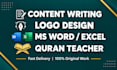 be content writer, logo designer quran teacher