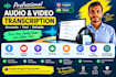 do expert audio and video transcription