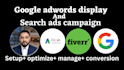 setup and manage google search ads and display ads campaigns