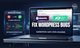 repair wordpress bugs, elementor errors, acf issues, and fix website issues