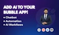 integrate ai chatbot and automation into your bubble io app