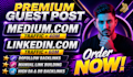 publish articles on medium,com and linkedin with premium guest post service
