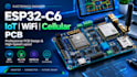 design esp32 c6, iot, wifi and cellular pcb