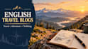 write engaging english travel and adventure blog posts