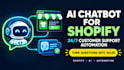 build an ai chatbot and customer support automation for shopify