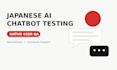 test yourjapanese ai chatbot as a naitive user