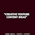 give creative youtube video and content ideas