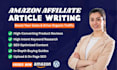 write SEO amazon affiliate articles and blog posts for sales