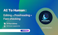 proofread and humanize chatgpt content with fact checking