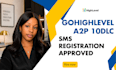 get your gohighlevel a2p 10dlc SMS registration approved
