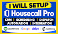 setup housecall pro CRM, scheduling, dispatch, automation, integration