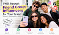 recruit friend group influencers for your brand