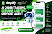 build shopify ai order tracking, returns and refund support agent systems