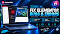 fix elementor bugs, responsive issues, and layout errors