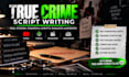 do true crime script and documentary
