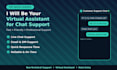 be your virtual assistant for customer support and live chat