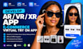 develop augmented reality ar vr xr app ecommerce virtual try on app arcore arkit