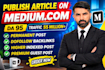 write and publish news article on medium,com and linkedin,com