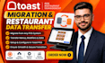 migrate your restaurant data to toast pos