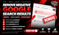 remove negative google search result deindex harmful content repair management