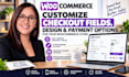 customize woocommerce checkout fields design and payment options