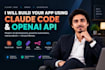 build your app using claude code and openai api