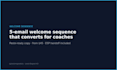 write a 5 email welcome sequence that converts subscribers for coaches