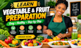teach you how to prepare healthy vegetable and fruit meals step by step