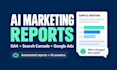 automate ga4, search console and google ads reporting with ai