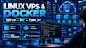 set up, fix and deploy applications on linux vps with docker