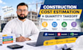 do accurate construction cost estimation, quantity takeoff and material takeoff