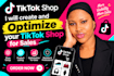 be your tiktok shop manager and optimize your store