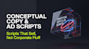 craft bold campaign concepts ad copy and video scripts