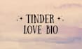 write good tinder bio love profile description