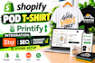 shopify pod t shirt printify integration etsy SEO product listing store setup