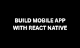 build and fix your react native mobile app