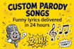 write custom funny parody song lyrics delivered in 24 hours