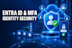 configure microsoft entra id mfa conditional access and identity security
