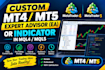 code custom mt4 mt5 expert advisor eas or indicator in mql4 mql5