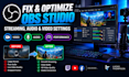 fix and optimize obs studio streaming, audio and video settings