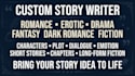 write custom romance, erotic or dramatic stories for you