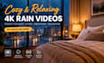 create 10 cozy relaxing 4k rain videos
